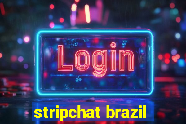 stripchat brazil